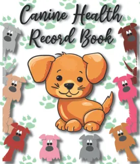Canine Health Record Book: Amazing Dog Medical Health Log Book, Puppy's or Dog's Vet Visits, Immunizations, Medications Vaccination Shot Record for ... Card - Veterinary Immunization Schedule. Paperback  April 26, 2022