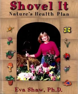 Shovel It: Nature's Heath Plan